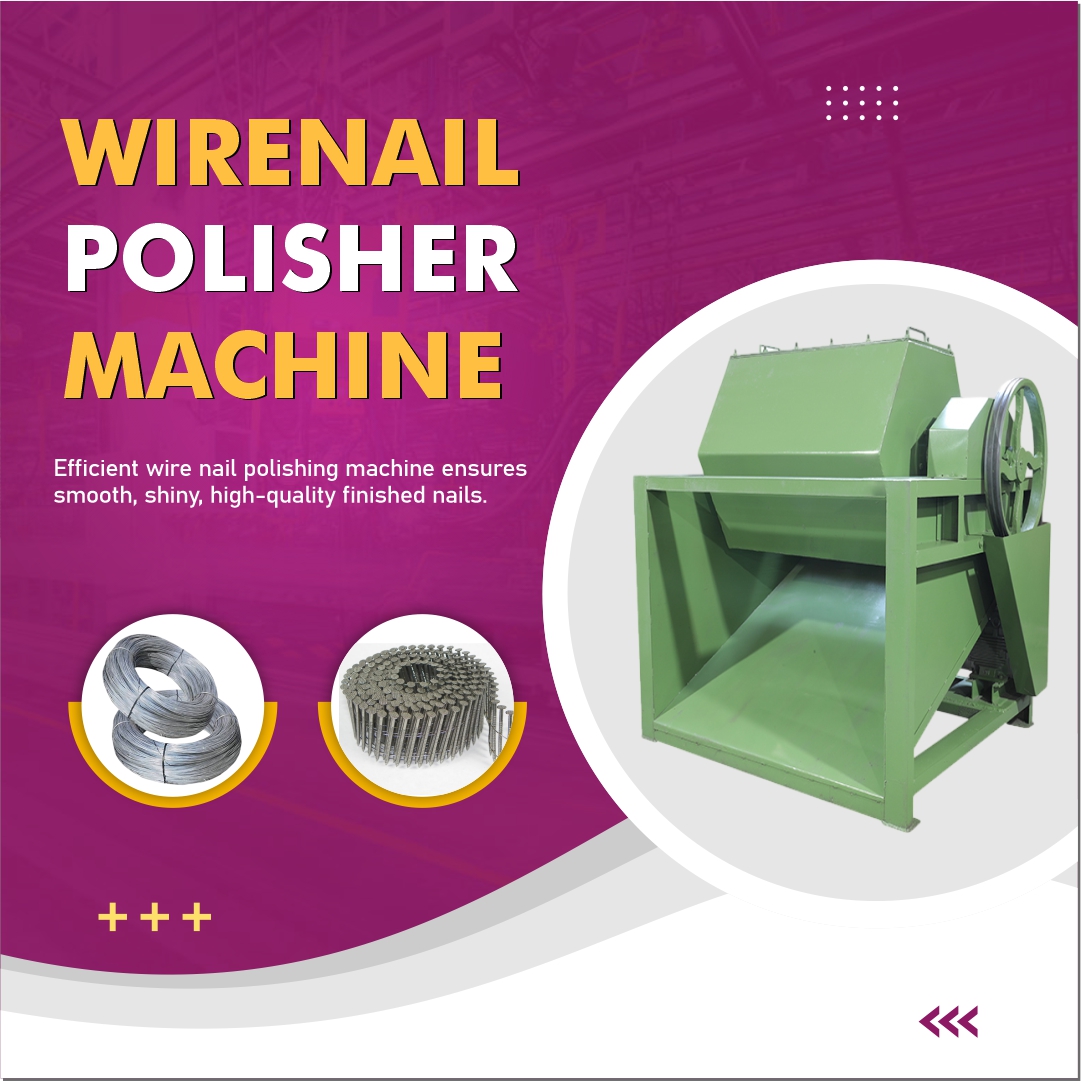 Wire nail polishing machine